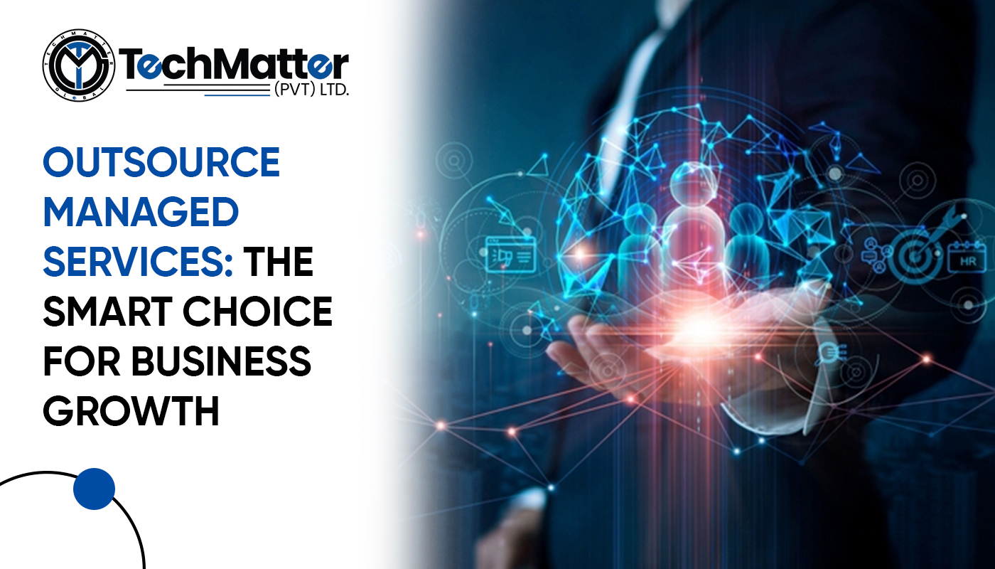 Outsource Managed Services: The Smart Choice for Business Growth