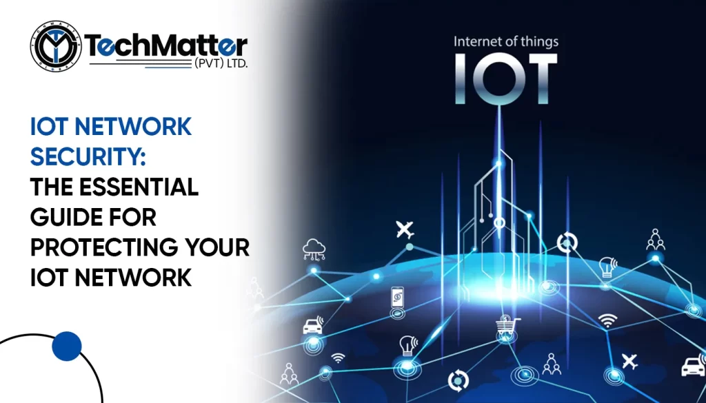 IoT Network Security The Essential Guide for Protecting Your IoT Network