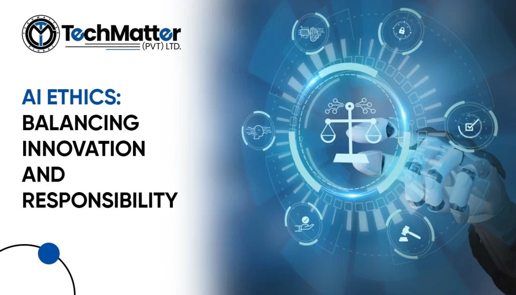 AI Ethics Balancing Innovation and Responsibility