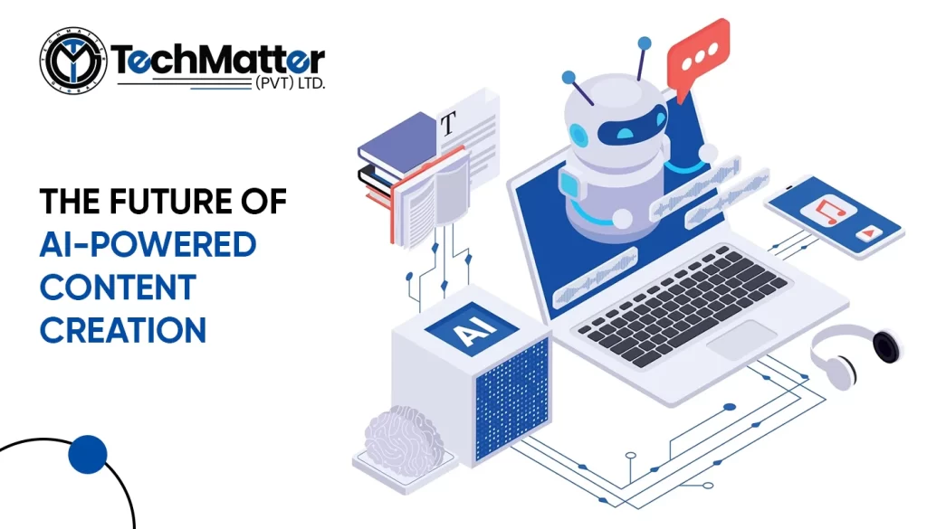 The Future of AI-powered Content Creation