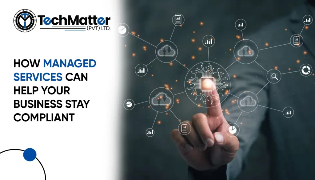 How Managed Services Can Help Your Business Stay Compliant