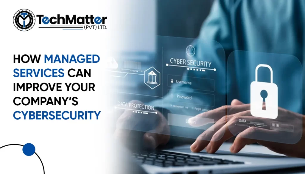 How Managed Services Can Improve Your Companys Cybersecurity