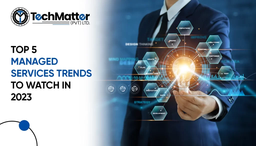 Top 5 Managed Services Trends to Watch in 2023