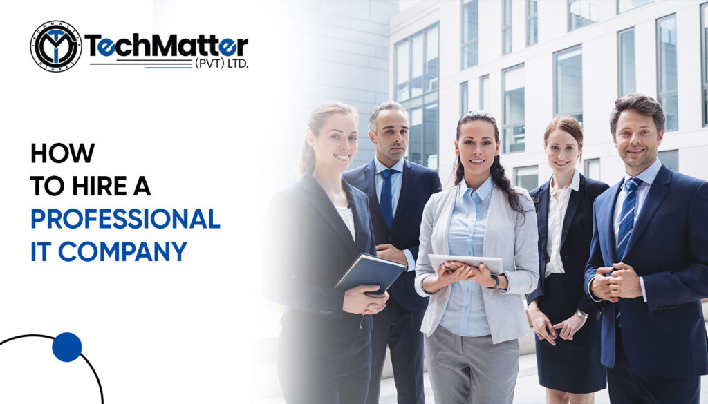 How to Hire a Professional IT Company