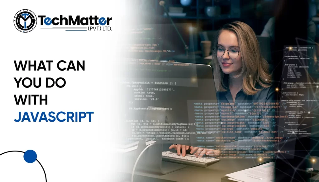 What can you do with JavaScript