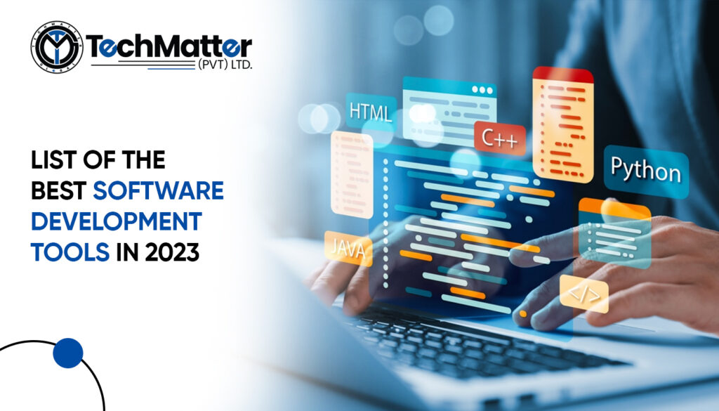 List of the best software development tools in 2023-techmatter