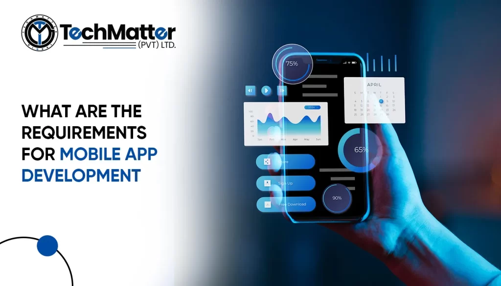 What are the requirements for mobile app development