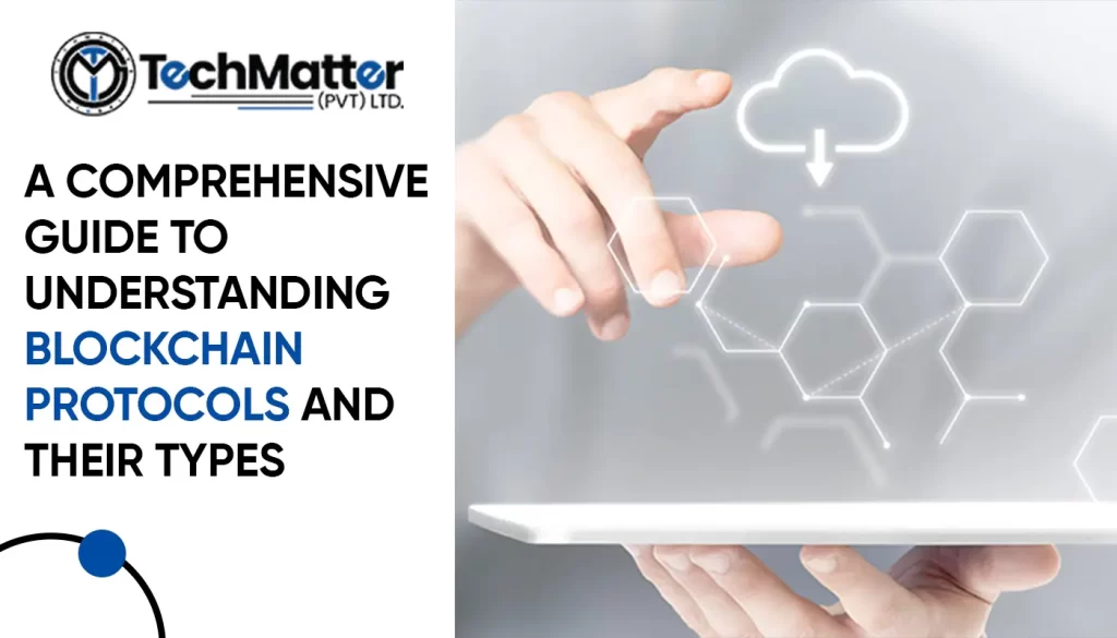 A Comprehensive Guide to Understanding Blockchain Protocols and Their Types