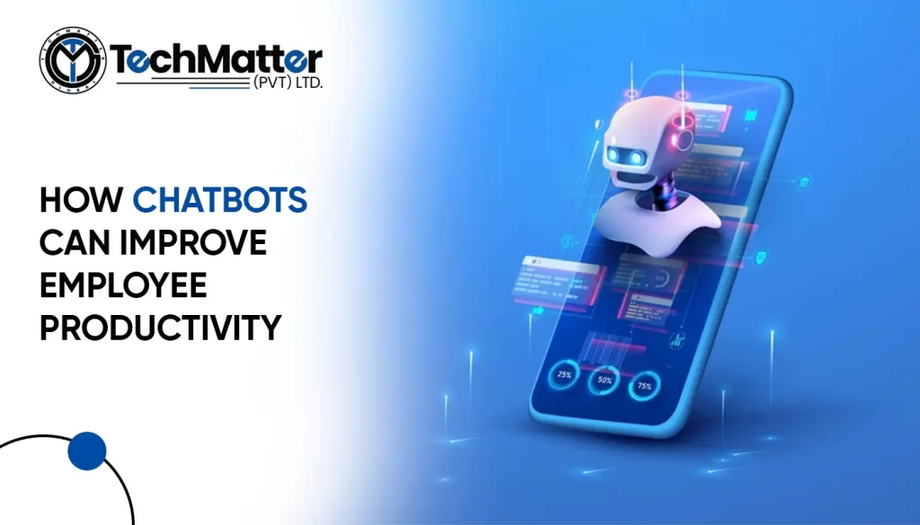 How Chatbots Can Improve Employee Productivity