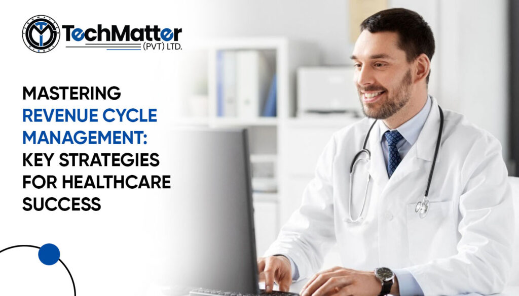 Revenue Cycle Management (RCM) Strategies for Healthcare Success