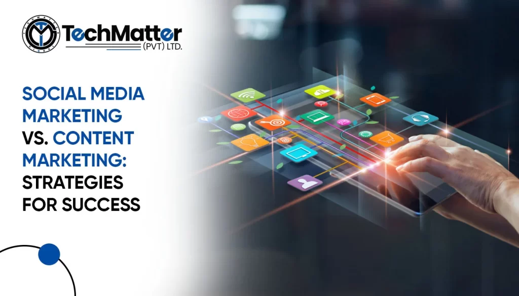 Social Media Marketing vs Content Marketing Strategies