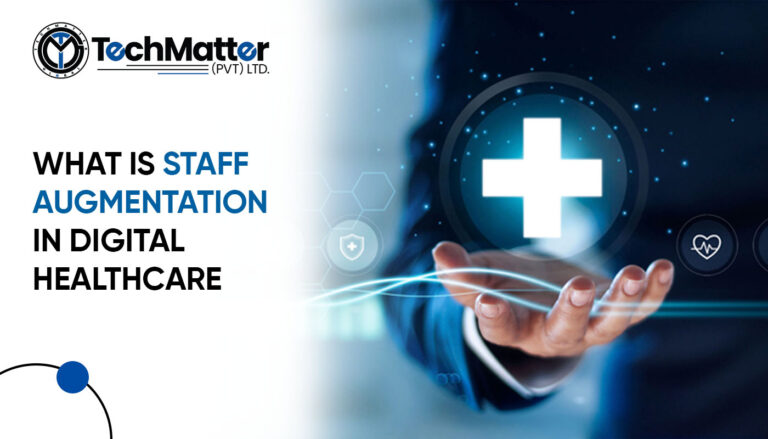 What is Staff Augmentation in Digital Healthcare? - TechMatter