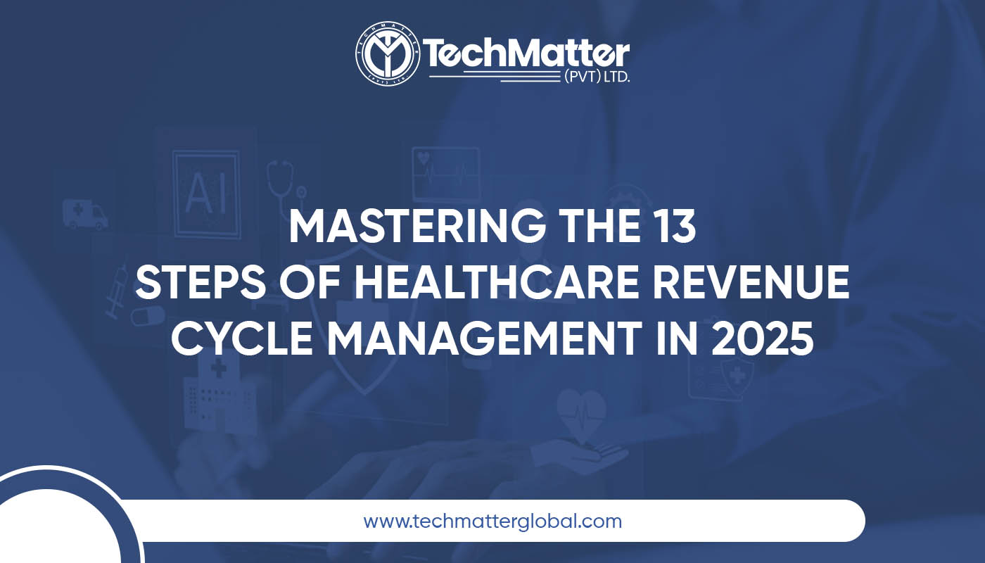 Mastering the 13 Steps of Healthcare Revenue Cycle Management in 2025 ...