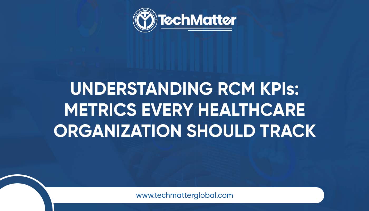Rcm Track Understanding RCM KPIs: Metrics Every Healthcare Organization Should ...