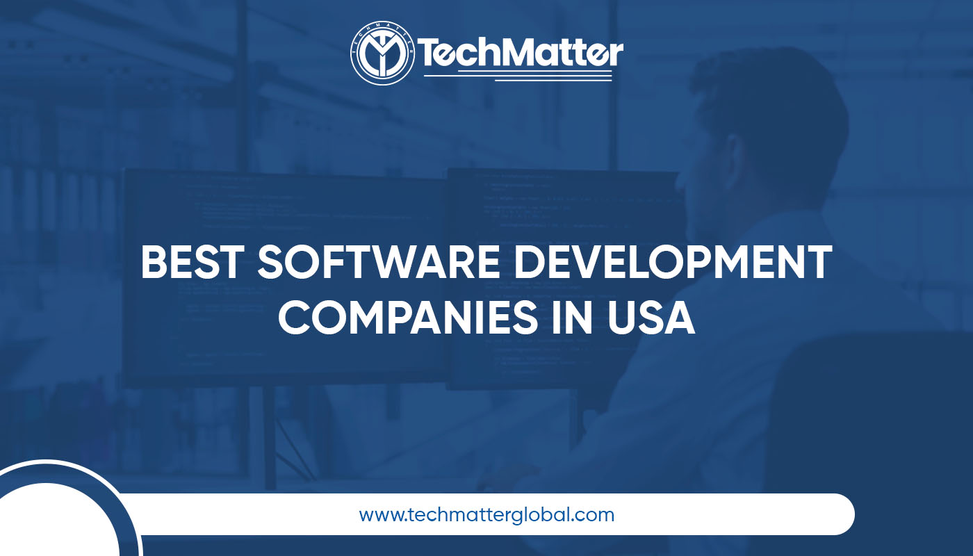 Best Software Development Companies in USA - TechMatter