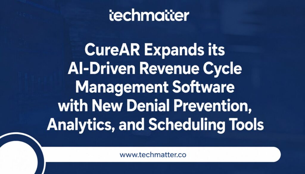 CureAR Expands its AI-Driven Revenue Cycle Management Software with New Denial Prevention, Analytics, and Scheduling Tools