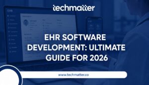 EHR Software Development Ultimate Guide for 2026